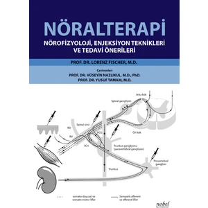 Nöralterapi: Nörofizyoloji, Enjeksiyon Teknikleri ve Tedavi Önerileri - Hüseyin Nazlıkul
