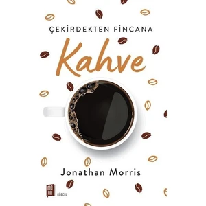 Çekirdekten FincanaKahve - Jonathan Morris