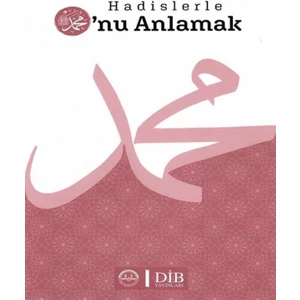 Diyanet Işleri Başkanlığı Hadislerle O’nu Anlamak