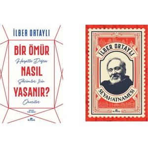 Seyahatnamesi - Bir Ömür Nasıl Yaşanır - İlber Ortaylı
