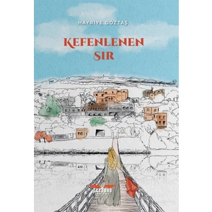 Kefenlenen Sır - Hayriye Göztaş