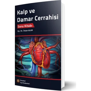 Kalp ve Damar Cerrahisi Soru Kitabı - İhsan Alur