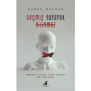 Geçmiş Susarak Silinmez - Demet Bozdağ