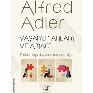 Yaşamın Anlam ve Amacı - Alfred Adler