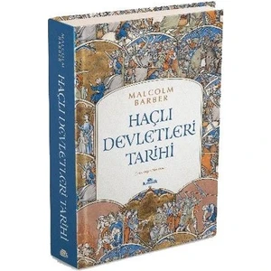 Haçlı Devletleri Tarihi (Ciltli) - Malcolm Barber
