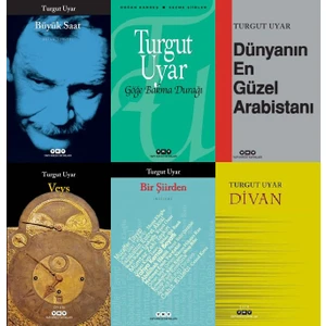 Büyük Saat - Göğe Bakma Durağı - Dünyanın En Güzel Arabistanı - Veys - Bir Şiirden - Divan - 6 Kitap - Turgut Uyar