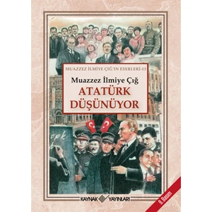 Atatürk Düşünüyor - Muazzez İlmiye Çığ