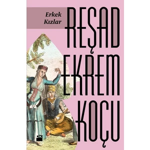Erkek Kızlar - Reşad Ekrem Koçu