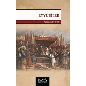 Eyyübiler - Ramazan Şeşen