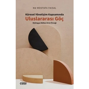 Küresel Yönetişim Kapsamında Uluslararası Göç - Mostafa Faisal