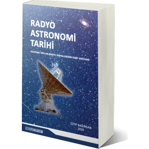 Radyo Astronomi Tarihi – Uzaydan Yayılan Sinyallerin Keşif Serüveni - Lütfi Bağırgan