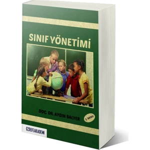 Sınıf Yönetimi – 2. Baskı - Doç. Dr. Aydın Balyer
