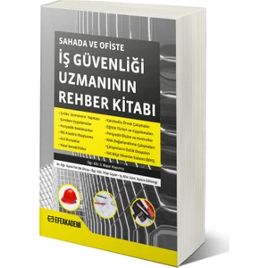 Sahada ve Ofiste Iş Güvenliği Uzmanının Rehber Kitabı - Serdar Başar Koyuncu