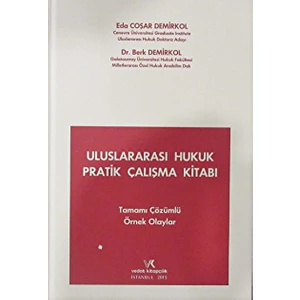 Uluslararası Hukuk Pratik Çalışma Kitabı - Eda Çoşar Demirkol - Berk Demirkol