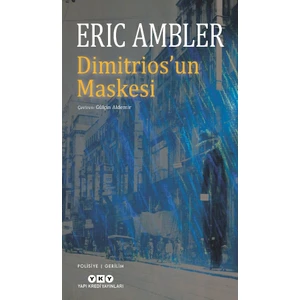 Dimitrios'un Maskesi - Eric Ambler