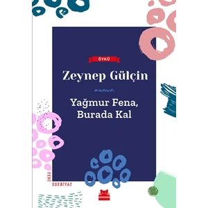 Yağmur Fena, Burada Kal - Zeynep Gülçin