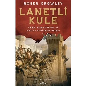 Lanetli Kule[Accursed Tower: The Fall Of Acre And The End Of The Crusades] - Roger Crowley