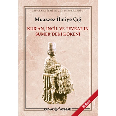 Kuran İncil Ve Tevrat'ın Sümer'deki Kökeni - Muazzez İlmiye