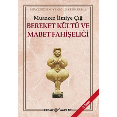 Bereket Kültü Ve Mabet Fahişeliği-Muazzez İlmiye