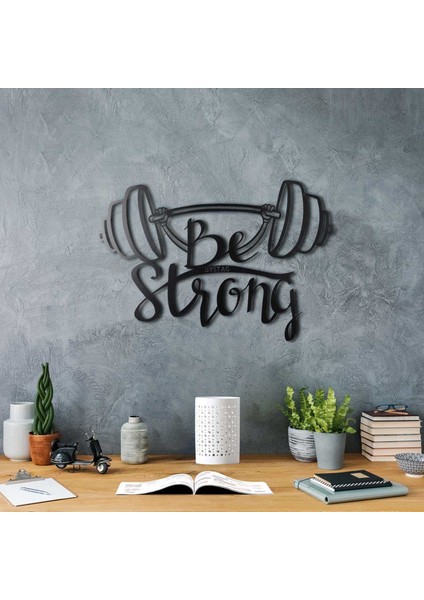 Be Strong Dekoratif Metal Duvar Tablosu