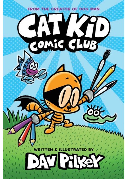 Cat Kid Comic Club - Dav Pilkey