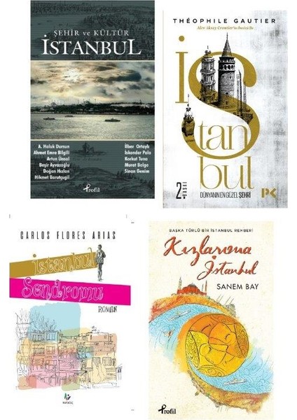 İstanbul Ve Kültür Seti 4 Kitap - Ahmet E.Bilgili - Théophile Gautıer - Carlos Flores Arias