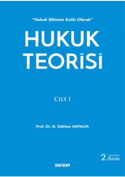 Hukuk Teorisi Cilt: 1 -Prof. Dr. Osman Gökhan Antalya