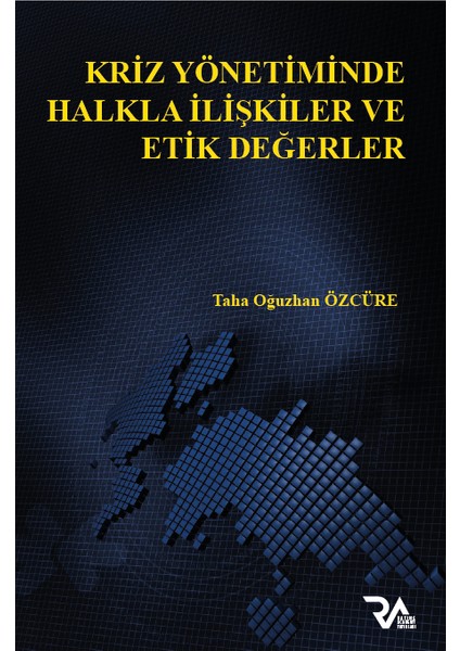 Kriz Yönetiminde Halkla Ilişkiler ve Etik Değerler - Taha Oğuzhan Özcüre