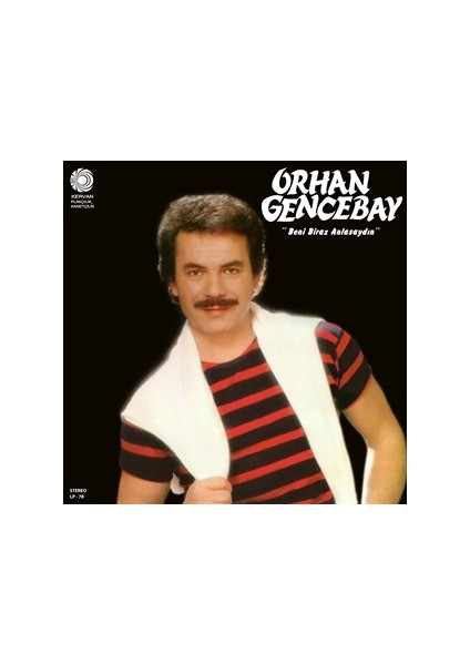 Orhan Gencebay - Beni Biraz Anlasaydın (Plak)