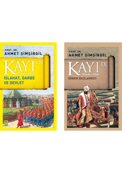 Kayı Serisi 8. ve 9. Kitaplar 2 Kitap Set Ahmet Şimşirgil Osmanlı Tarihi (Islahat Darbe ve Devlet, Sonun Başlangıcı)