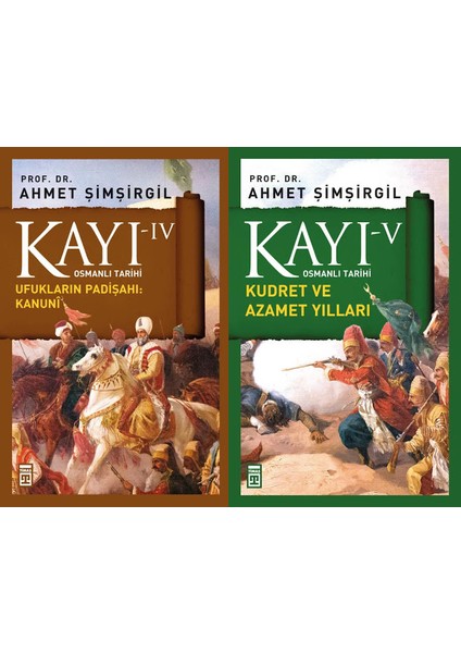Kayı Serisi 4. ve 5. Kitaplar Set Ahmet Şimşirgil Osmanlı Tarihi (Ufukların Padişahı: Kanuni, Kudret ve Azamet Yılları)