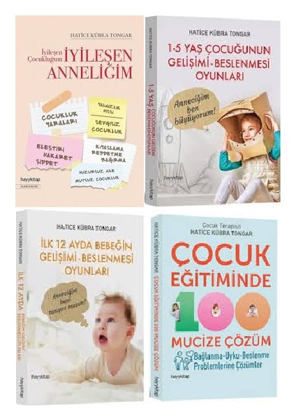 Hatice Kübra Tongar 4 Kitap Set (Iyileşen Çocukluğum Iyileşen Anneliğim, 1-5 Yaş Çocuğunun Gelişimi Beslenmesi Oyunları, Ilk 12 Ayda Bebeğin Gelişimi Beslenmesi Oyunları, Çocuk Eğitiminde 100 Mucize)