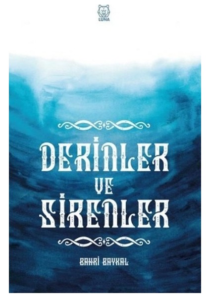 Derinler Ve Sirenler - Bahri Baykal
