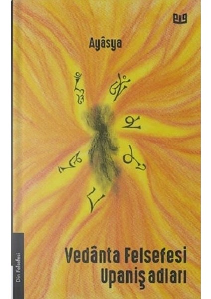 Vedanta Felsefesi ve Upanişadları (2. Kitap)- Ayasya