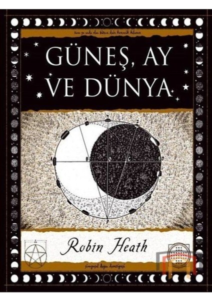 Güneş, Ay ve Dünya - Robin Heath