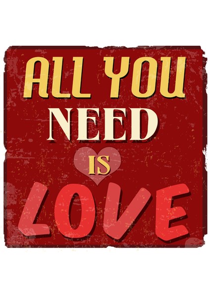 All You Need Is Love Kanvas Tablo