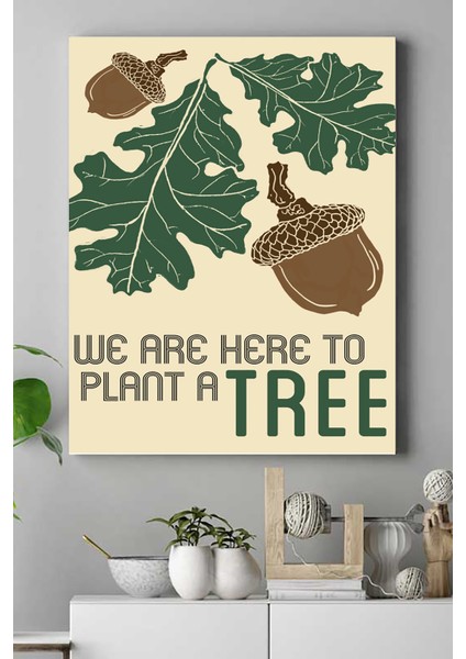 Plant A Tree Bitki Çiçek Ağaç Kanvas Tablo 21 x 30 cm