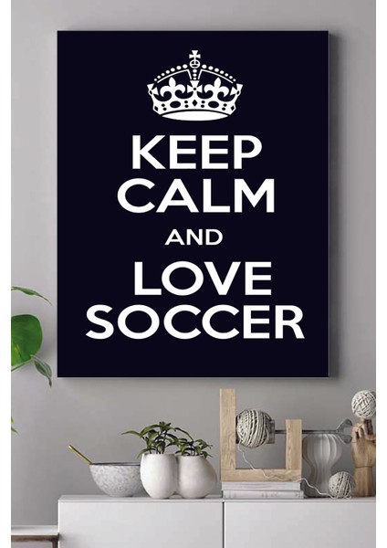 Keep Calm And Love Futbol Kanvas Tablo 30 x 40 cm