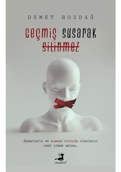 Geçmiş Susarak Silinmez - Demet Bozdağ