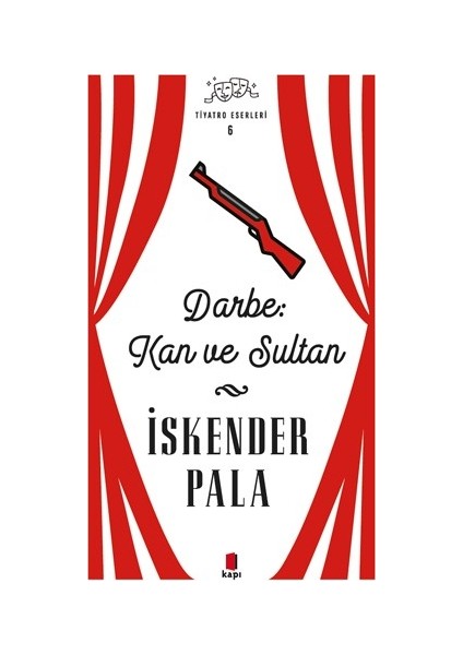 İskender Pala Tiyatro Eserleri 6 Darbe Kan Ve Sultan (Ciltli Kutulu) - İskender Pala