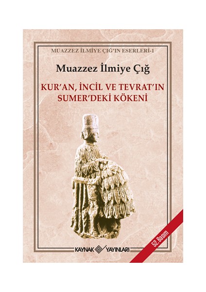 Kuran İncil Ve Tevrat'ın Sümer'deki Kökeni - Muazzez İlmiye Çığ