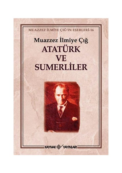 Atatürk Ve Sumerliler - Muazzez İlmiye Çığ