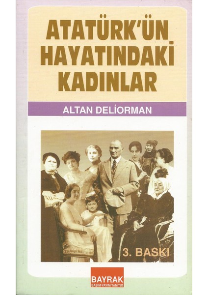 Atatürkün Hayatındaki Kadınlar - Altan Deliorman