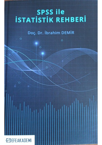 Efe Akademi Spss Ile Istatistik Rehberi - Ibrahim Demir