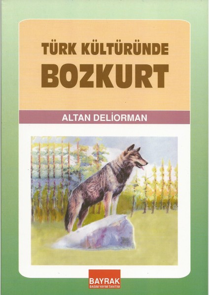 Tanıtım Türk Kültüründe Bozkurt - Altan Deliorman