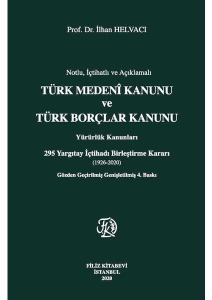 Türk Medeni Kanunu ve Türk Borçlar Kanunu Yürürlük Kanunları - Ilhan Helvacı