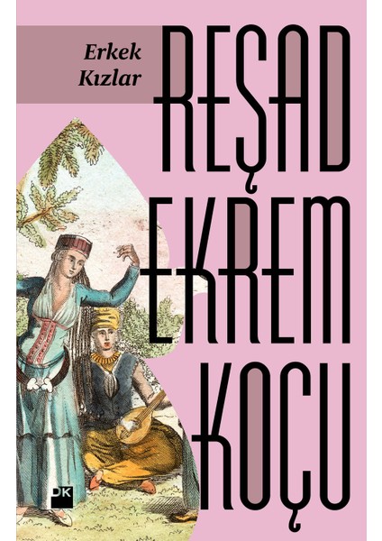 Erkek Kızlar - Reşad Ekrem Koçu