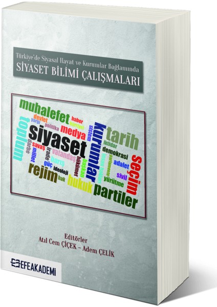 Türkiye’de Siyasal Hayat ve Kurumlar Bağlamında Siyaset Bilimi Çalışmaları - Atıl Cem Çiçek – Adem Çelik