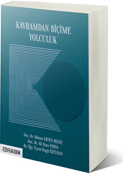 Kavramdan Biçime Yolculuk - Didem Erten Bilgiç – Ali Rıza Parsa – Özgü Özturan