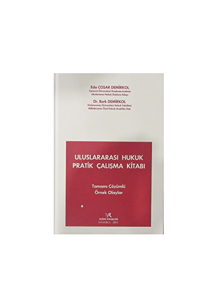 Uluslararası Hukuk Pratik Çalışma Kitabı - Eda Çoşar Demirkol - Berk Demirkol